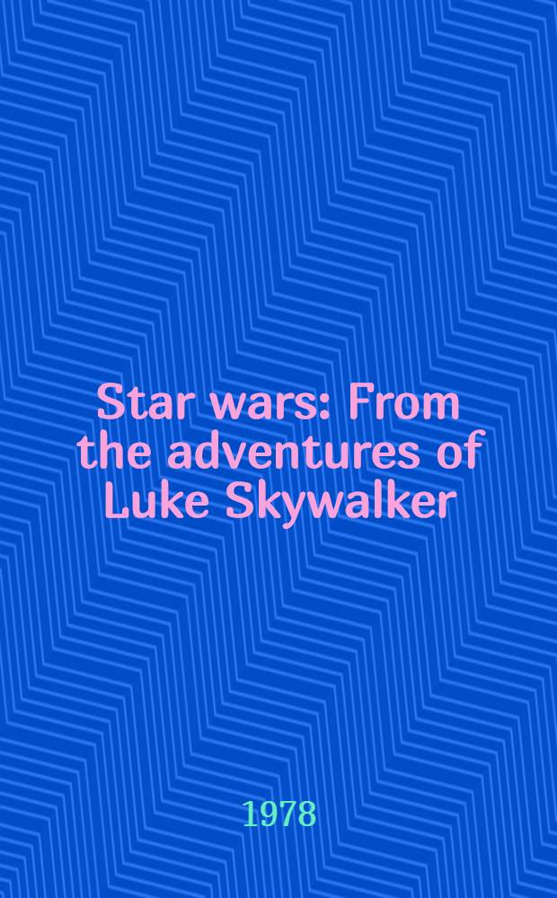 Star wars : From the adventures of Luke Skywalker : A novel