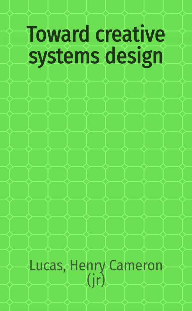 Toward creative systems design