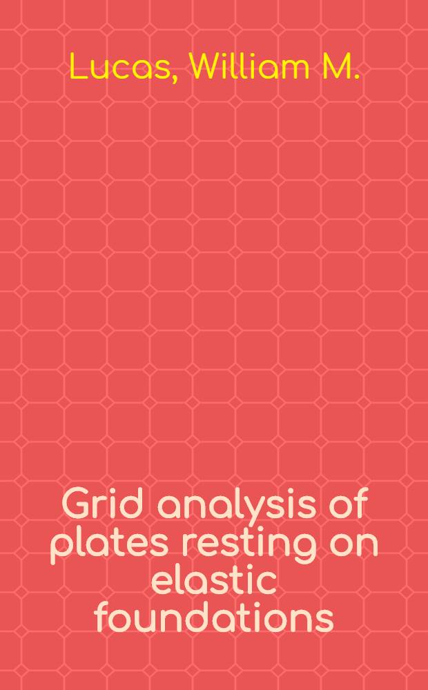Grid analysis of plates resting on elastic foundations