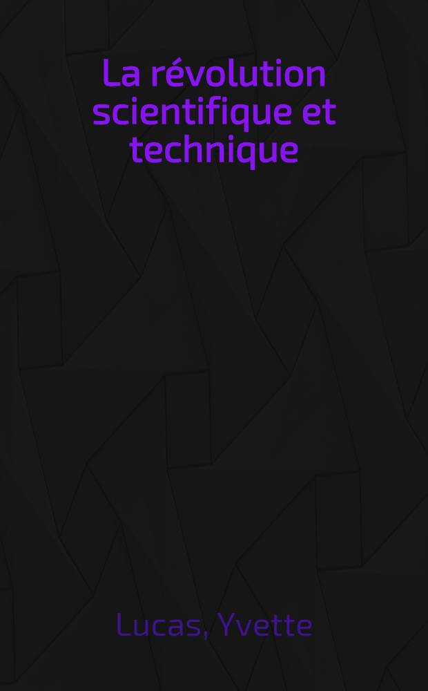 La r&eacute;volution scientifique et technique : Un d&eacute;bat pour l'homme et la soci&eacute;t&eacute;