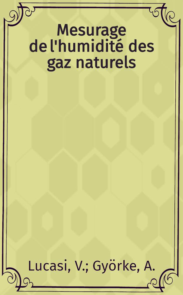 Mesurage de l'humidité des gaz naturels = Измерение влажности природного газа