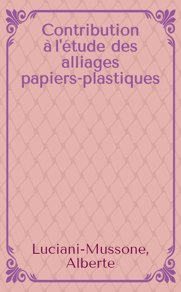 Contribution à l'étude des alliages papiers-plastiques : Thèse ..