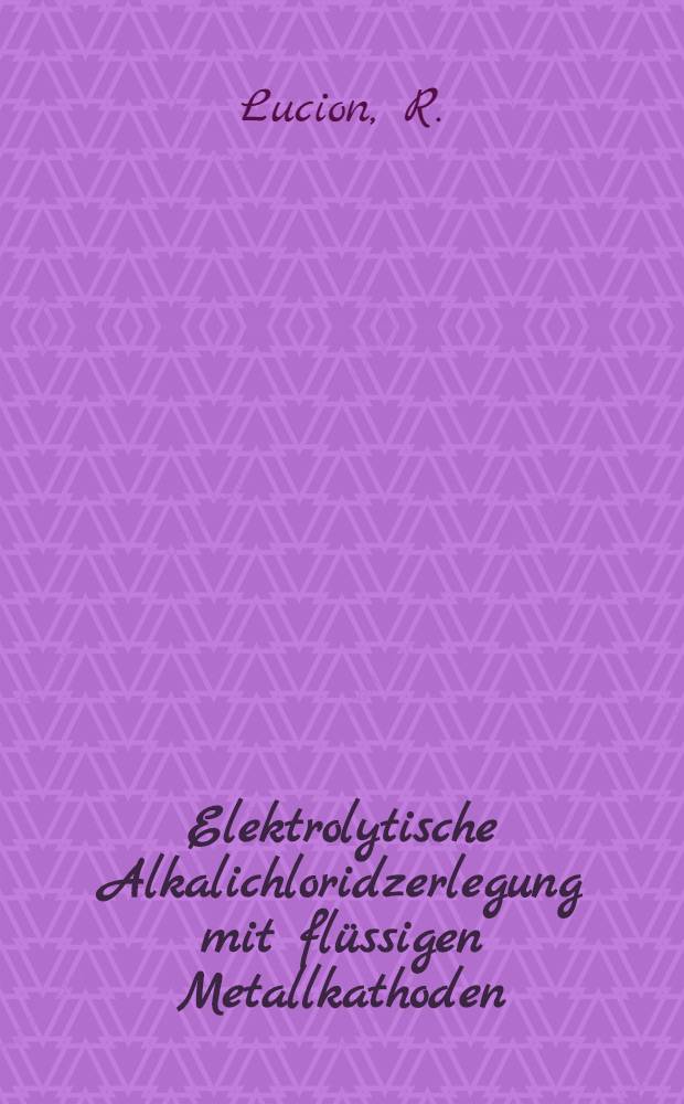 Elektrolytische Alkalichloridzerlegung mit flüssigen Metallkathoden