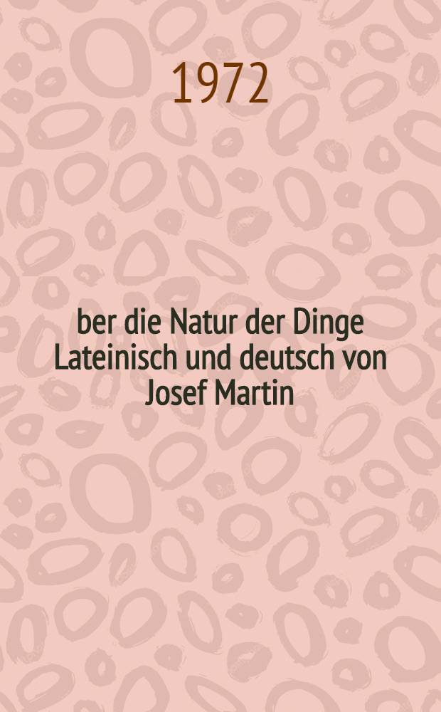 Über die Natur der Dinge Lateinisch und deutsch von Josef Martin
