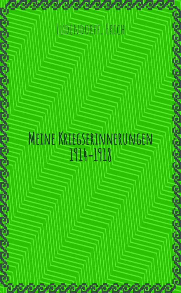 Meine Kriegserinnerungen 1914-1918