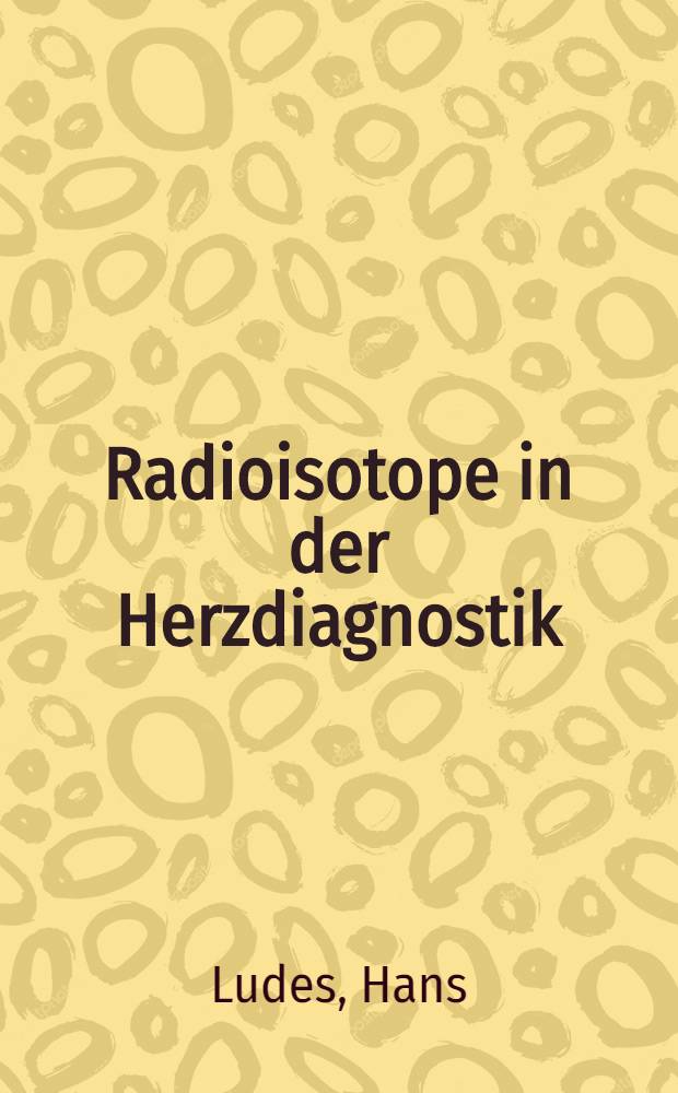 Radioisotope in der Herzdiagnostik