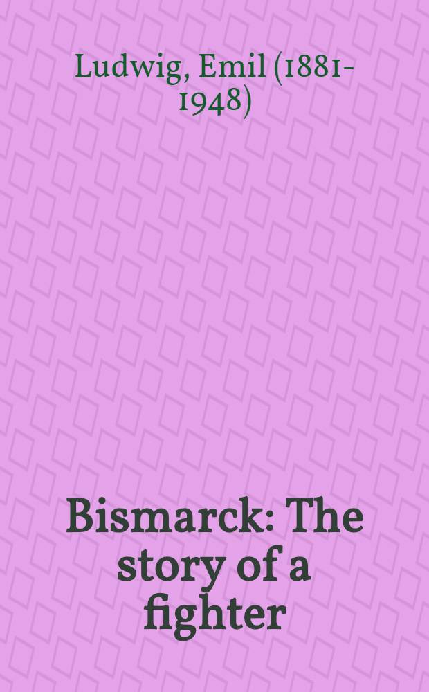 Bismarck : The story of a fighter