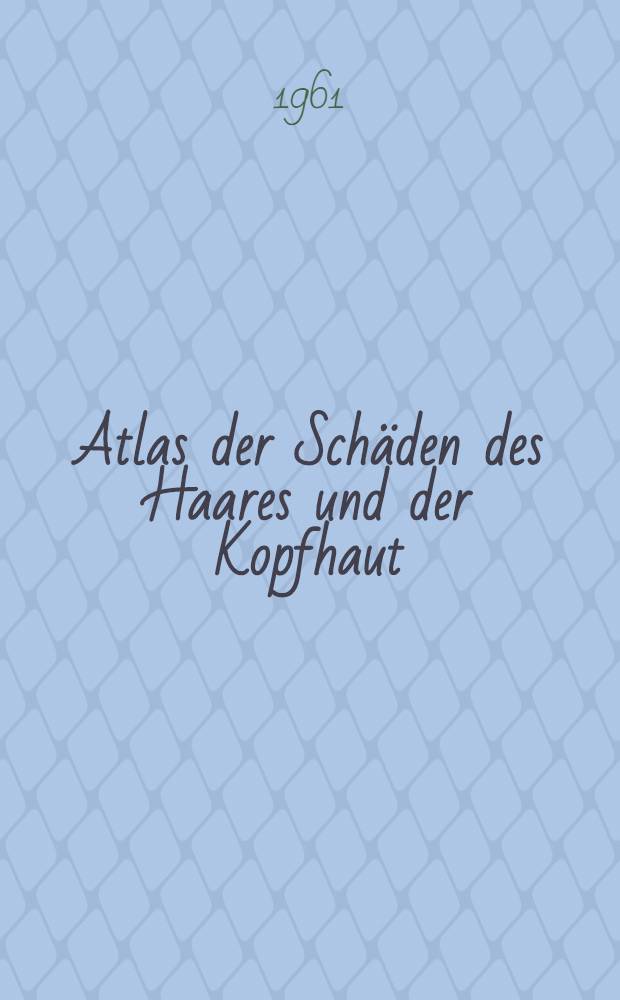 Atlas der Schäden des Haares und der Kopfhaut