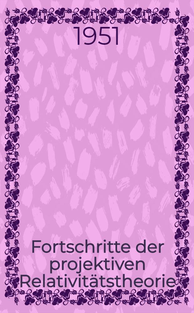 Fortschritte der projektiven Relativitätstheorie