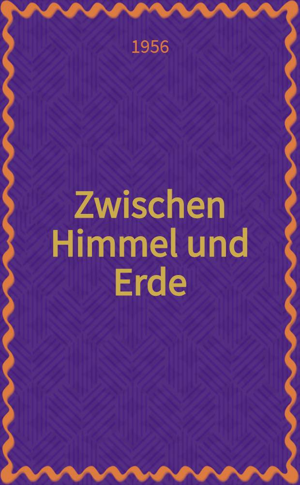Zwischen Himmel und Erde : Roman