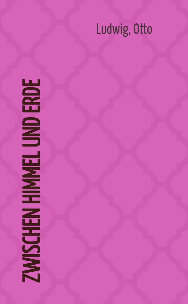 Zwischen Himmel und Erde