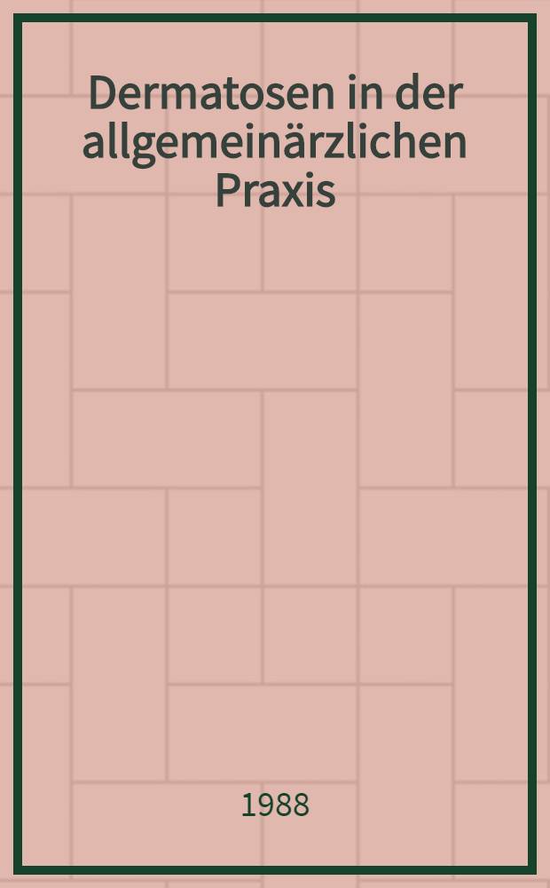 Dermatosen in der allgemeinärzlichen Praxis : Sofortdiagnose : Zugängliche Therapiestandards : Spezielle Probleme