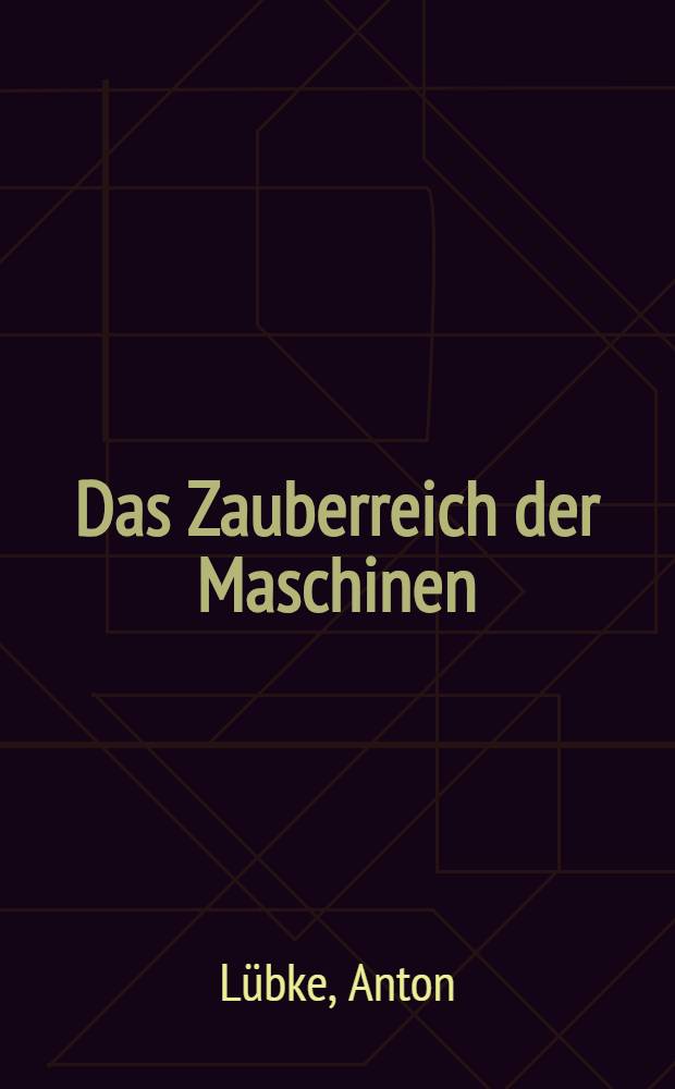 Das Zauberreich der Maschinen