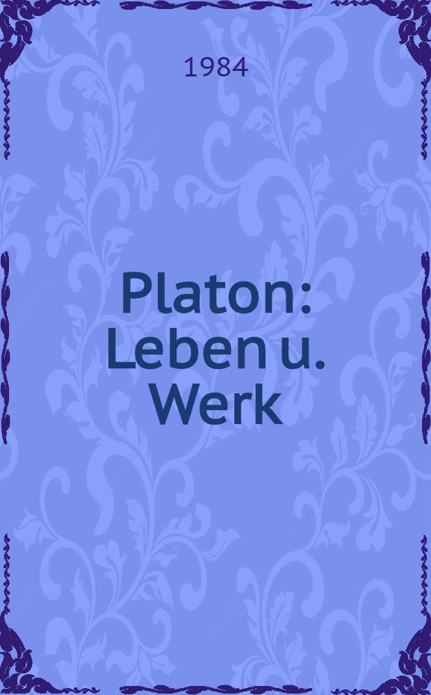 Platon : Leben u. Werk