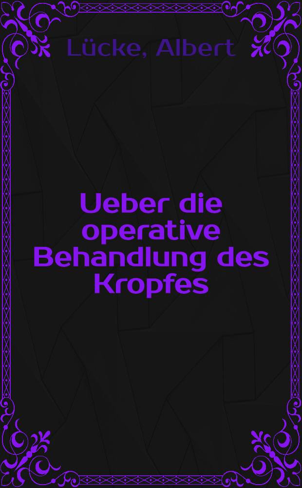 Ueber die operative Behandlung des Kropfes