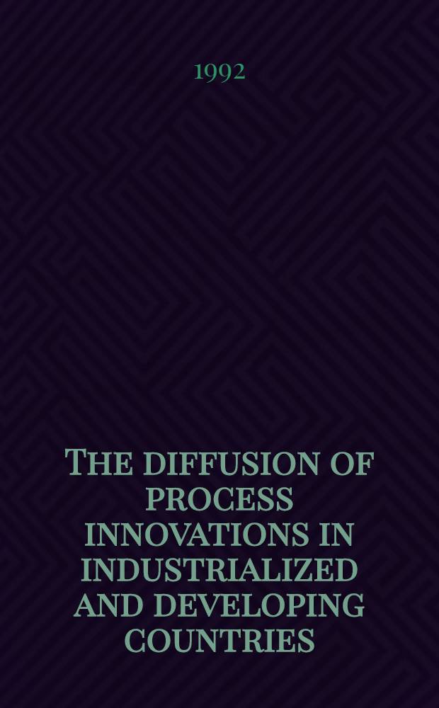 The diffusion of process innovations in industrialized and developing countries : A case study of the world textile a. steel industries