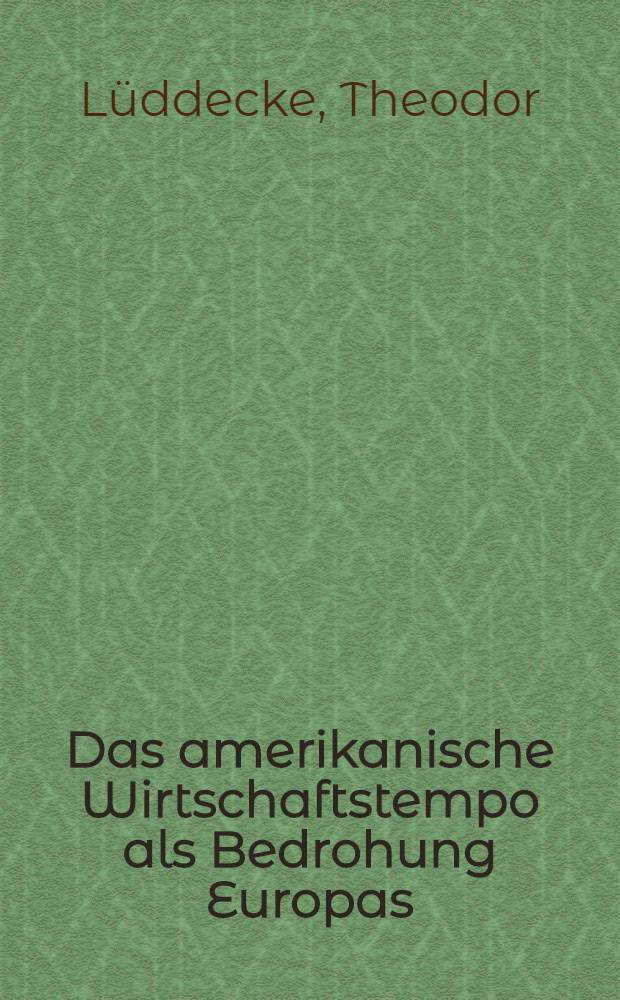 Das amerikanische Wirtschaftstempo als Bedrohung Europas