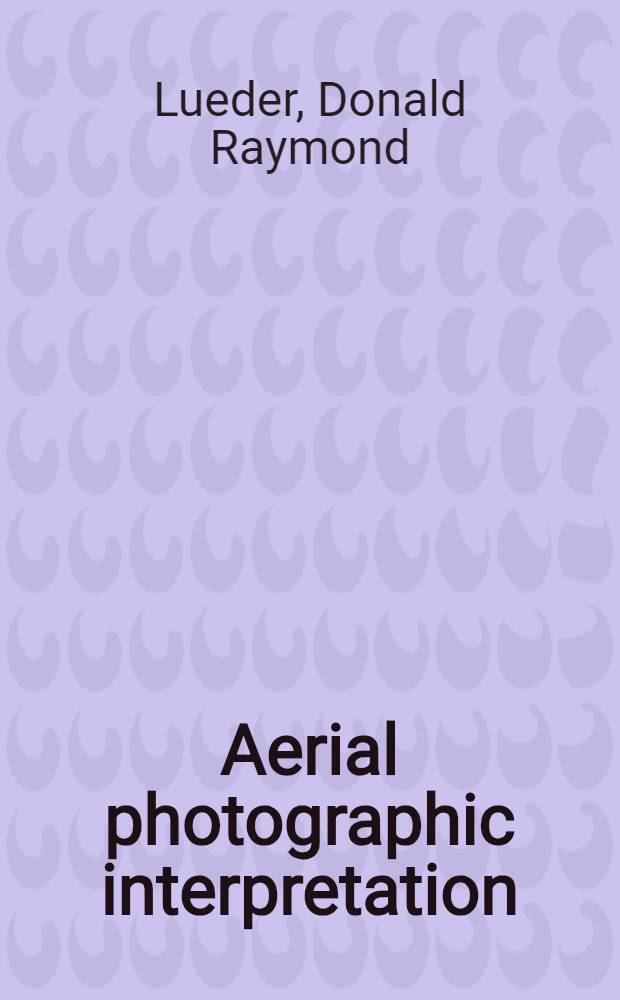 Aerial photographic interpretation : Principles and applications