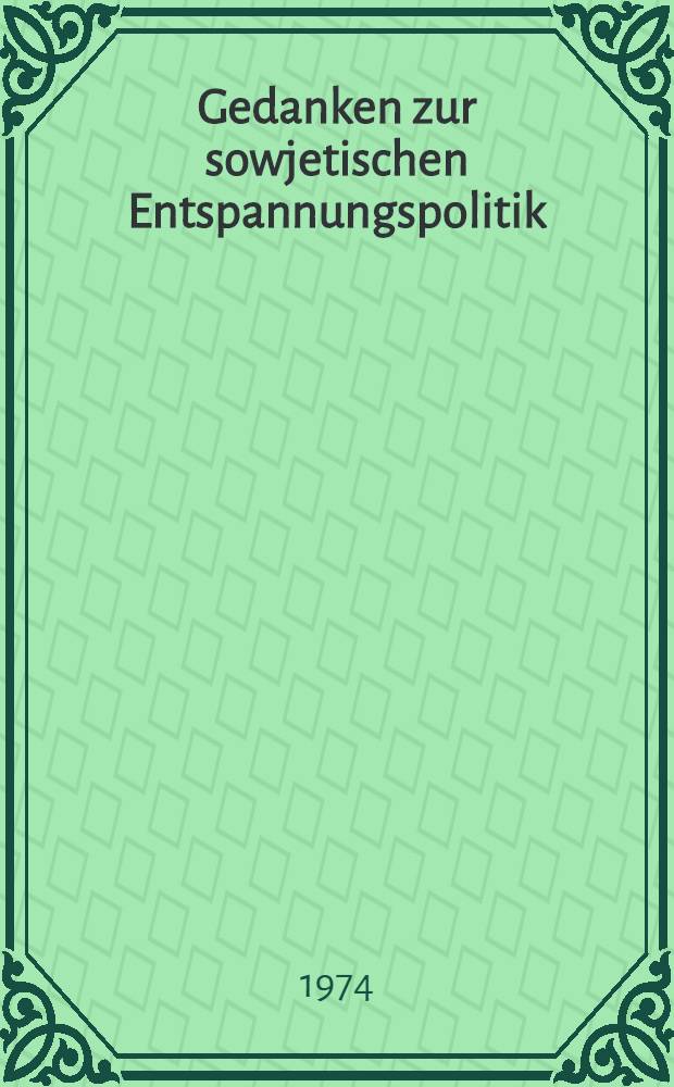 Gedanken zur sowjetischen Entspannungspolitik