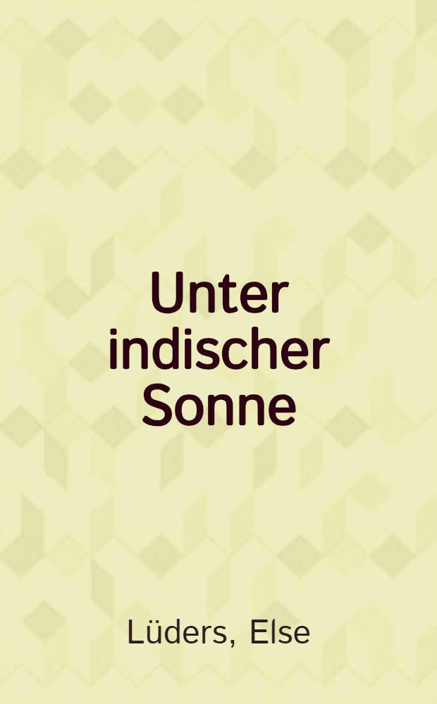 Unter indischer Sonne : Reisebriefe