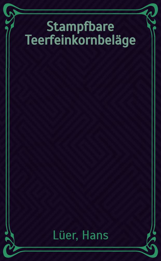 Stampfbare Teerfeinkornbeläge