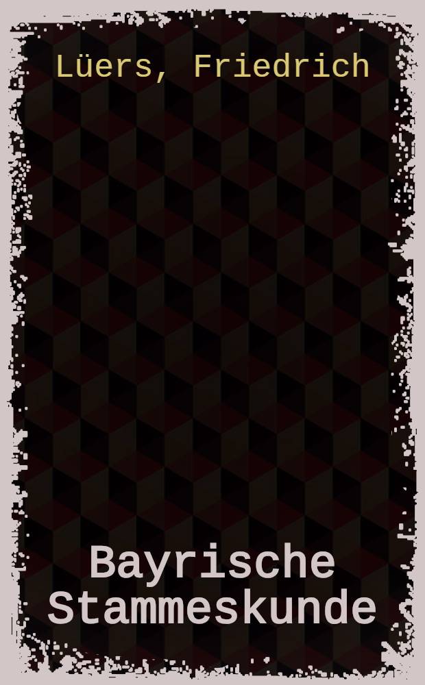 Bayrische Stammeskunde