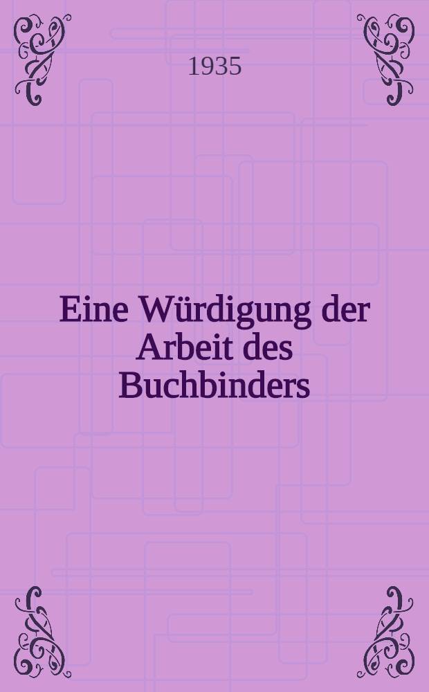 Eine Würdigung der Arbeit des Buchbinders