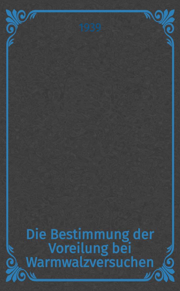 Die Bestimmung der Voreilung bei Warmwalzversuchen