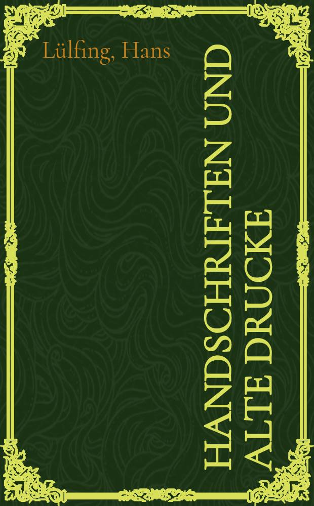 Handschriften und alte Drucke : Kostbarkeiten aus Bibliotheken der DDR