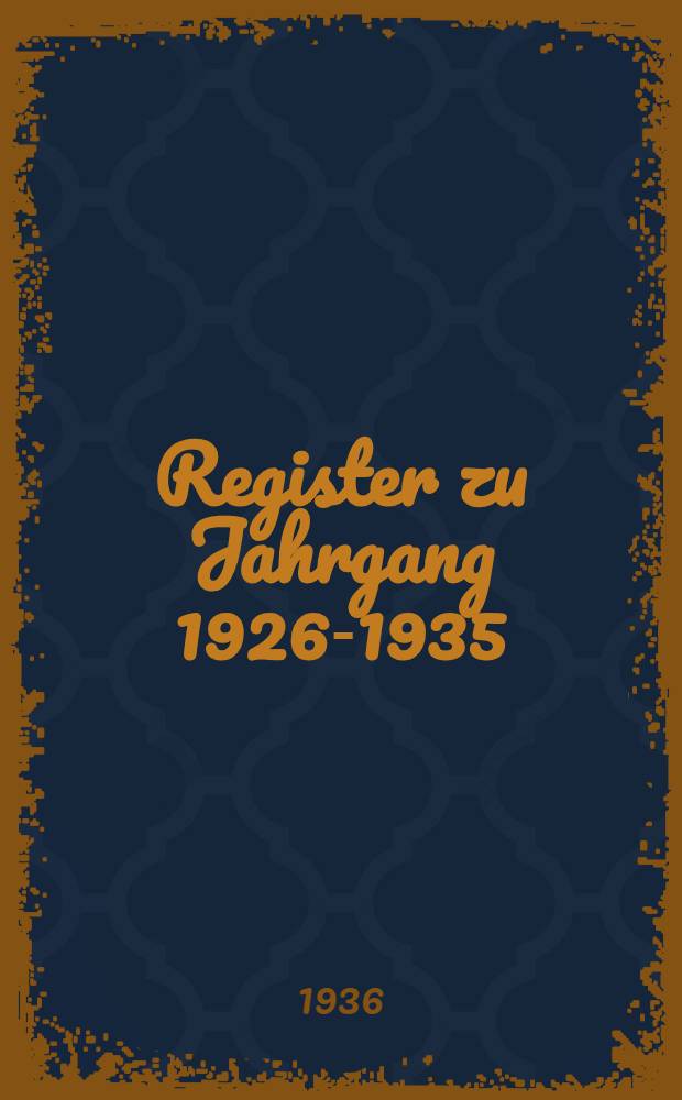 Register zu Jahrgang 1926-1935