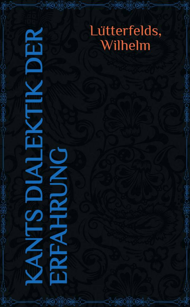 Kants Dialektik der Erfahrung : Zur antinomischen Struktur der endlichen Erkenntnis