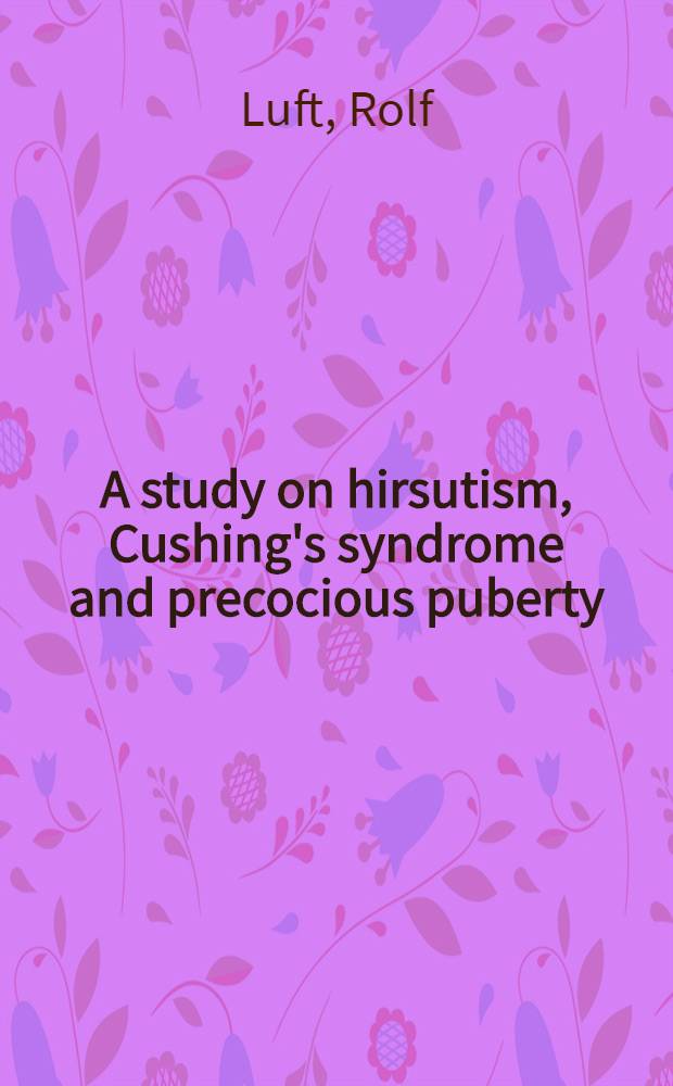 A study on hirsutism, Cushing's syndrome and precocious puberty
