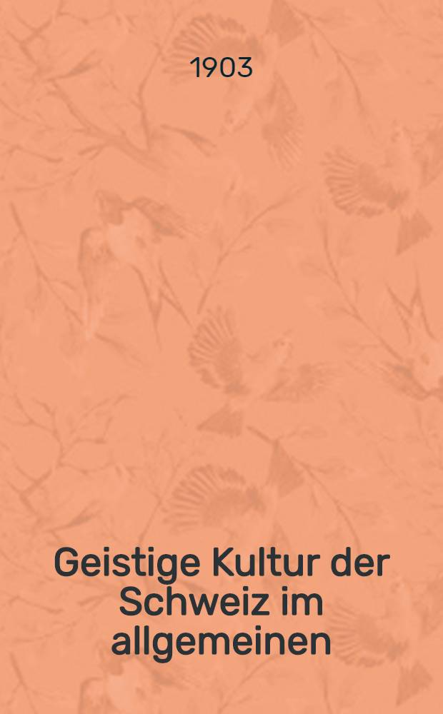 Geistige Kultur der Schweiz im allgemeinen