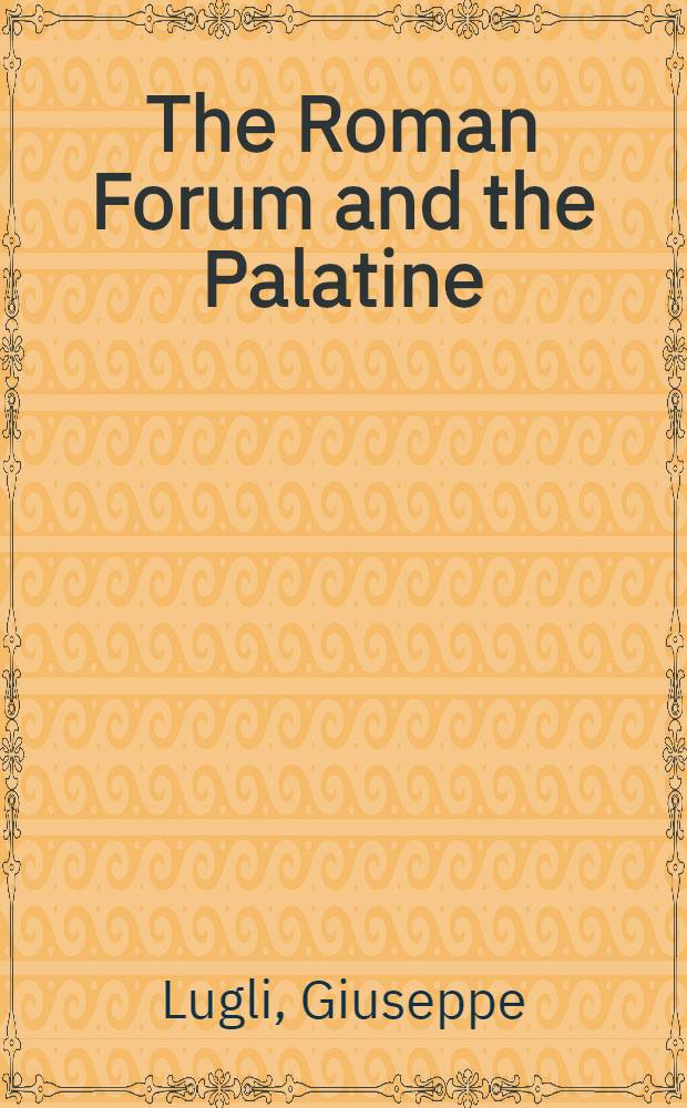 The Roman Forum and the Palatine