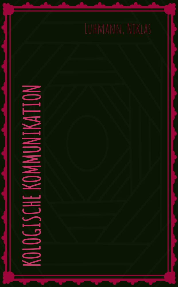 Ökologische Kommunikation : Kann die mod. Ges. sich auf ökologische Gefährdungen einstellen?