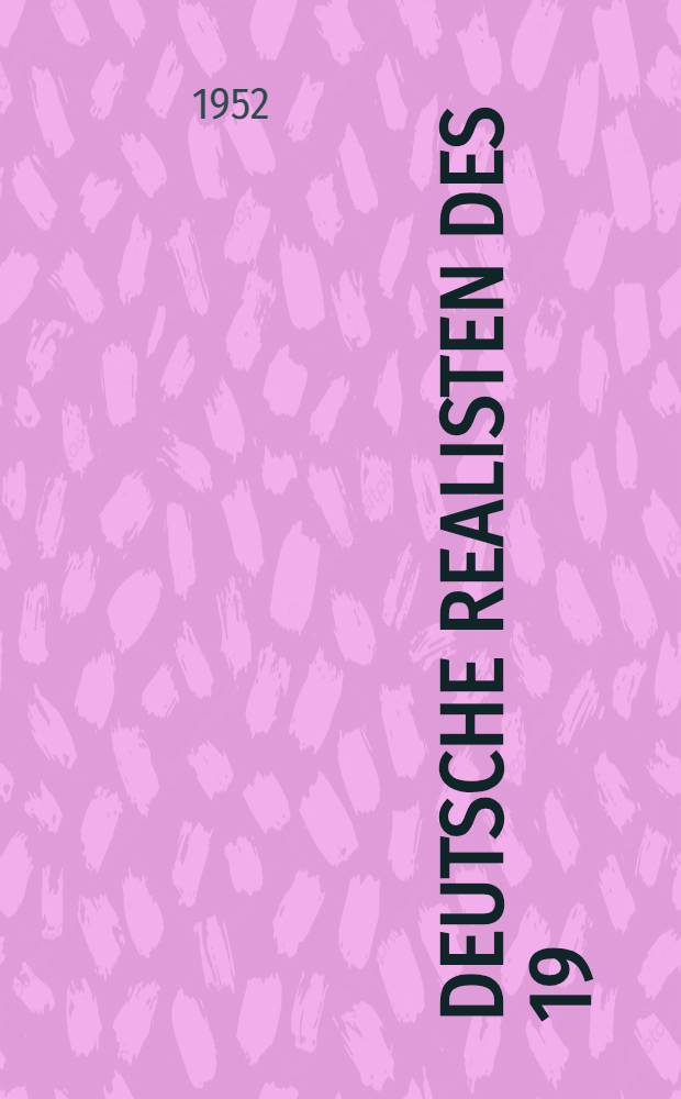 Deutsche Realisten des 19 : Jahrhunderts