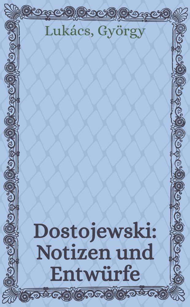 Dostojewski : Notizen und Entwürfe