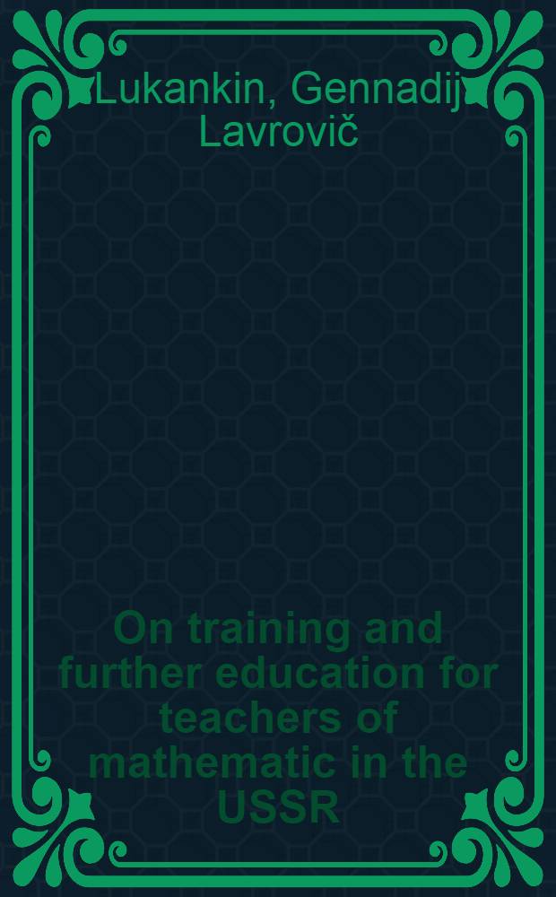 On training and further education for teachers of mathematic in the USSR