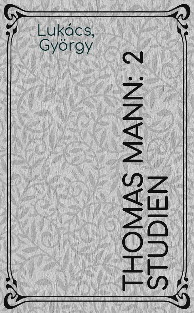 Thomas Mann : 2 Studien