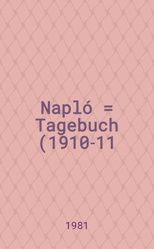 Napló = Tagebuch (1910-11); Das Gericht (1913) / Lukács György; Sajtó alá rend. Lendvai L. Ferenc