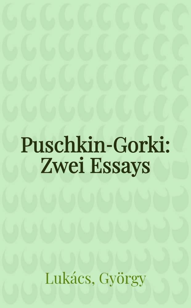 Puschkin-Gorki : Zwei Essays