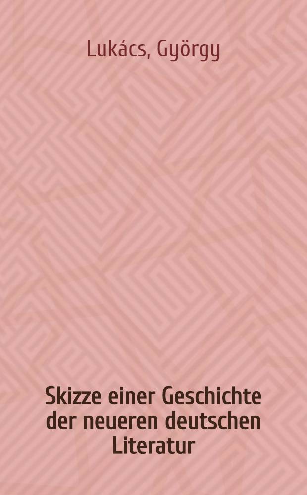Skizze einer Geschichte der neueren deutschen Literatur