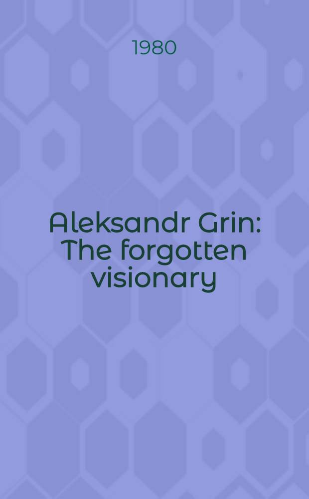 Aleksandr Grin : The forgotten visionary