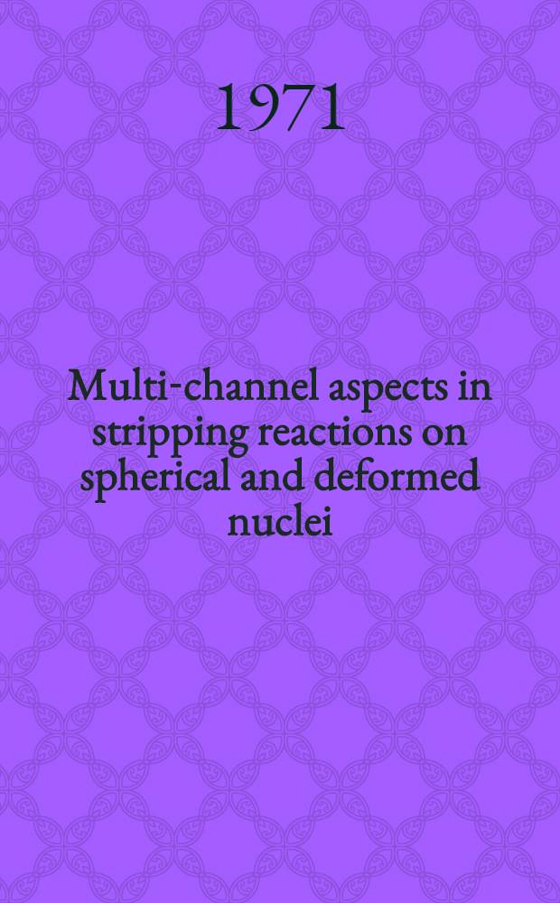Multi-channel aspects in stripping reactions on spherical and deformed nuclei