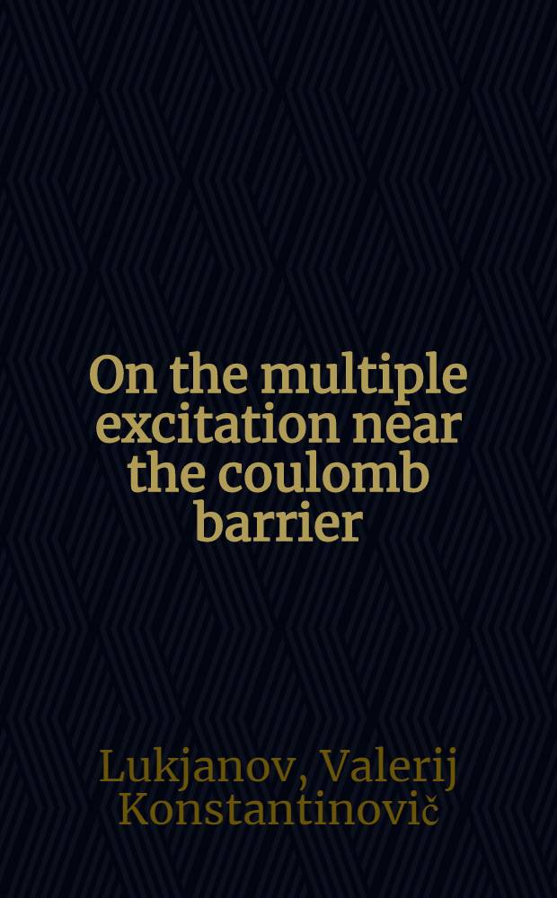 On the multiple excitation near the coulomb barrier