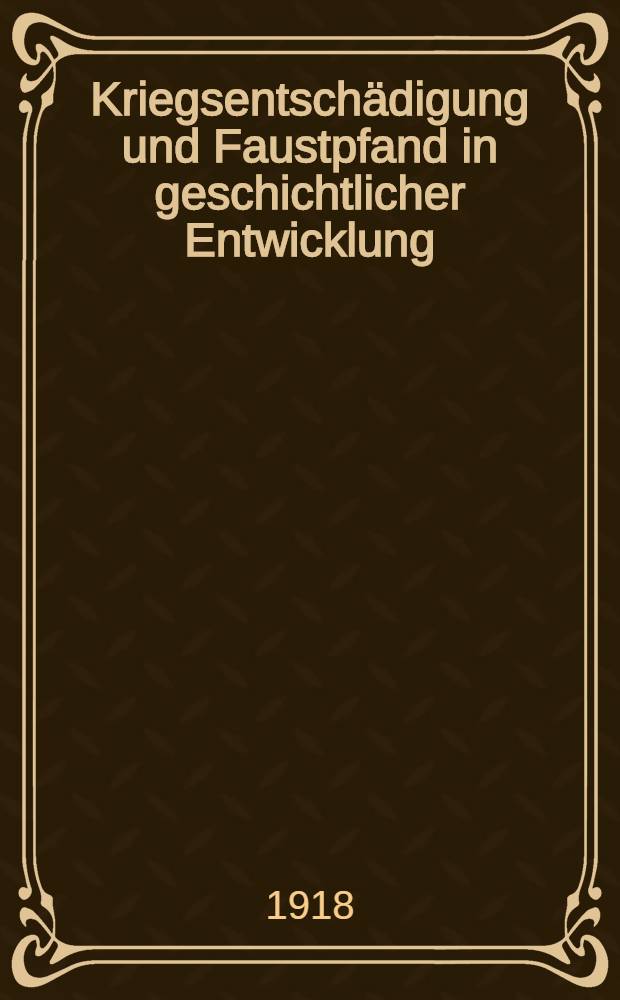 Kriegsentschädigung und Faustpfand in geschichtlicher Entwicklung