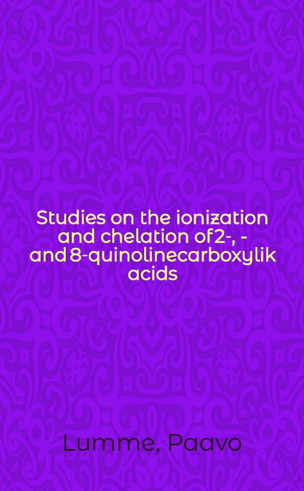Studies on the ionization and chelation of 2-, 6- and 8-quinolinecarboxylik acids