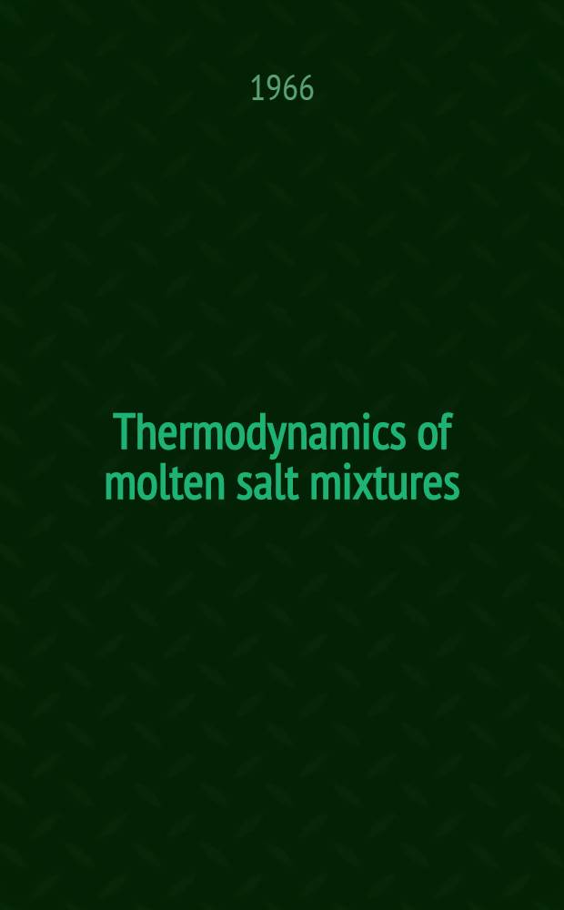 Thermodynamics of molten salt mixtures