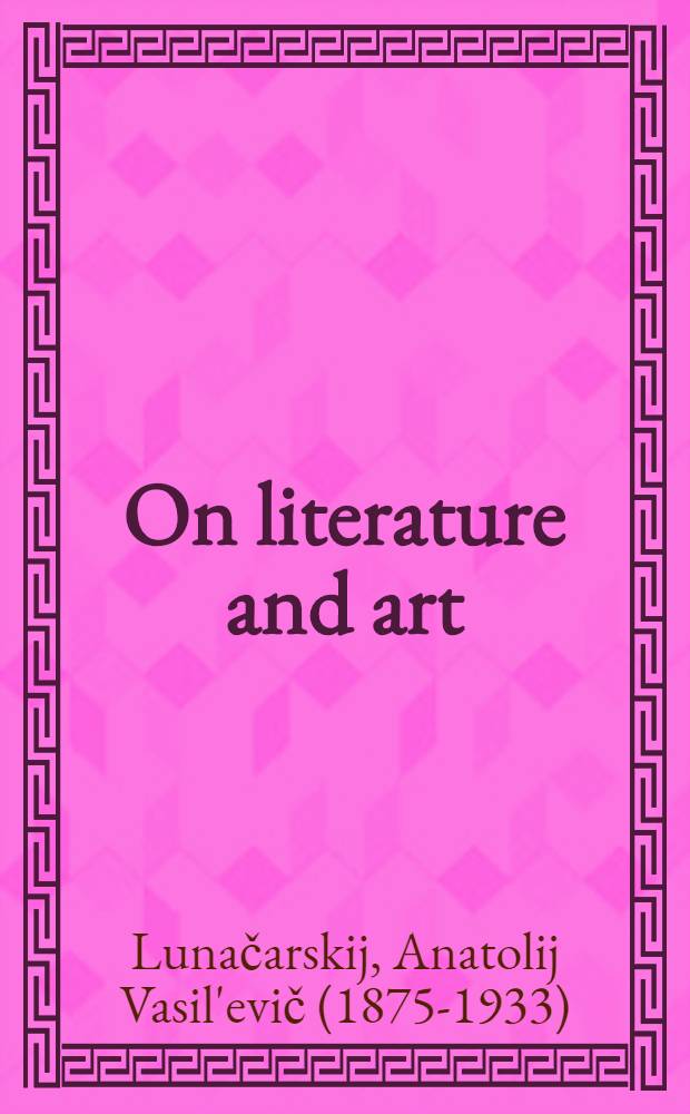 On literature and art : Transl. from the Russ. ..