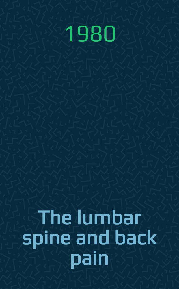 The lumbar spine and back pain